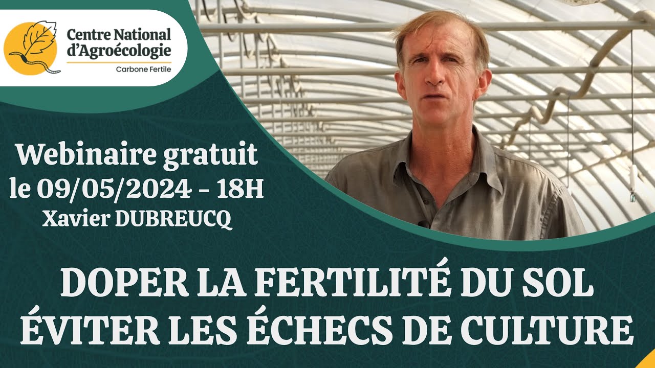 Maraichage Booster La Fertilité Des Sols Et éviter Les échecs Xavier Dubreucq Webinaire Cna 0075